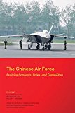 Book The Chinese Air Force: Evolving Concepts, Roles, and Capabilities free