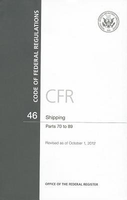 Book Code of Federal Regulations, Title 46, Shipping, PT. 70-89, Revised as of October 1,,2012 free