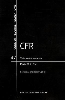 Book Code of Federal Regulations, Title 47, Telecommunication, PT. 80-End, Revised as of October 1, 2012 free