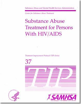 Book Substance Abuse Treatment For Persons With Hiv/aids (treatment Improvement Protocol (tip)) free