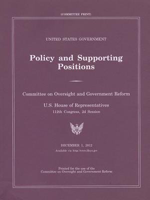 Book United States Government Policy and Supporting Positions (2012) (United States Government Policy and Supporting Positions ( Plum Book )) free