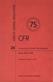 Book Code of Federal Regulations, Title 24, Housing and Urban Development, PT. 200--499, Revised as of April 1. 2013 free