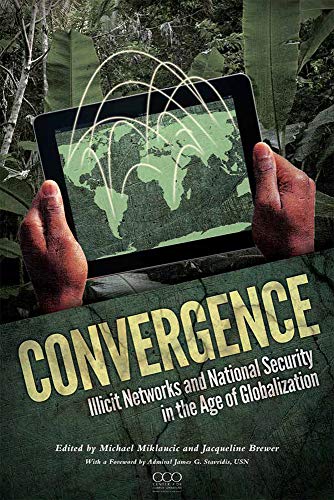 Book Convergence: Illicit Networks And National Security In The Age Of Globalization free