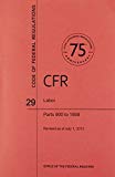 Book Code Of Federal Regulations, Title 29, Labor, Pt. 900-1899, Revised As Of July 1, 2013 free