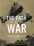 Book The Path to War: U.S. Marine Corps Operations in Southeast Asia, 1961-1965 free