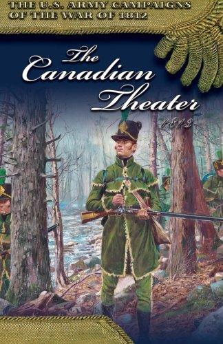 Book Canadian Theater, 1813 (u.s. Army Campaigns Of The War Of 1812) free