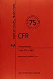 Book Code Of Federal Regulations, Title 49, Transportation, Pt. 572-999, Revised As Of October 1, 2013 free