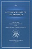 Book Economic Report of the President, Transmitted to the Congress March 2014 Together With the Annual Report of the Council of Economic Advisors free
