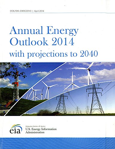 Book Annual Energy Outlook 2014, With Projections to 2040 (Annual Energy Outlook with Projections) free