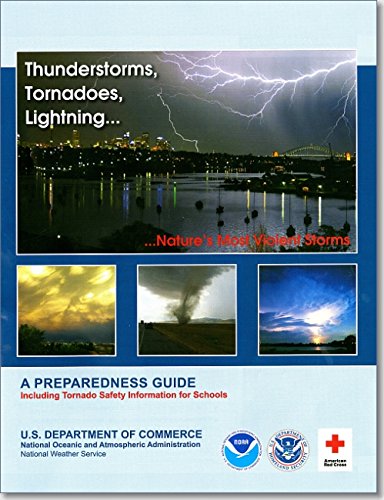 Book Thunderstorms, Tornadoes, Lightning, Nature's Most Violent Storms: A Preparedness Guide, Including Tornado Safety Information for Schools free