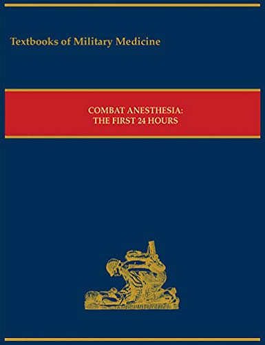 Book Combat Anesthesia: The First 24 Hours (Textbooks of Military Medicine) free