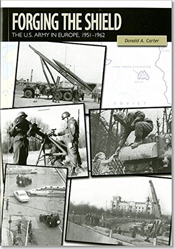 Book Forging The Shield: The U.s. Army In Europe, 1951-1962 free
