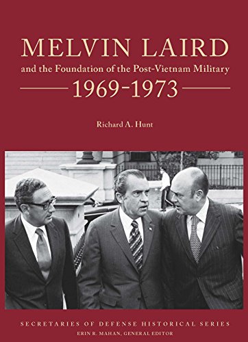 Book Melvin Laird and the Foundation of the Post-Vietnam Military 1969-1973 free