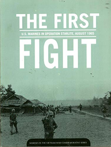 Book The First Fight: U.S. Marines in Operation Starlite, 1965: U.S. Marines in Operation Starlite, August 1965 free