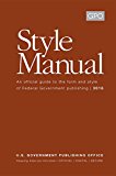 Book GPO Style Manual: An Official Guide to the Form and Style of Federal Government Publishing 2016 free