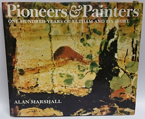Book Pioneers & painters;: One hundred years of Eltham and its Shire free