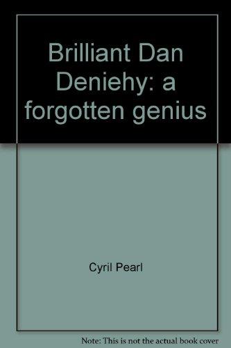 Book Brilliant Dan Deniehy: a forgotten genius free