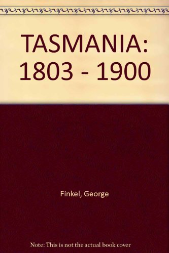 Book Tasmania, 1803-1900 (from Colony To Commonwealth) free