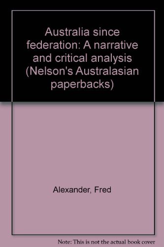 Book Australia Since Federation: A Narrative And Critical Analysis free