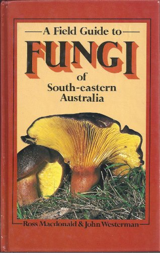 Book Fungi Of South-eastern Australia: A Field Guide free