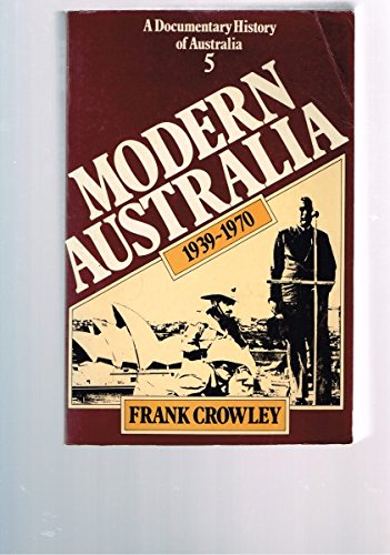 Book Modern Australia, 1939-1970 (his A Documentary History Of Australia ; V. 5) free