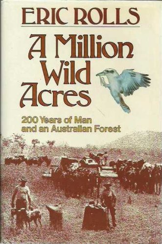 Book A Million Wild Acres: 200 Years Of Man And An Australian Forest free
