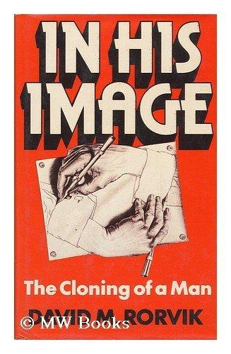 Book In His Image : The Cloning Of A Man free