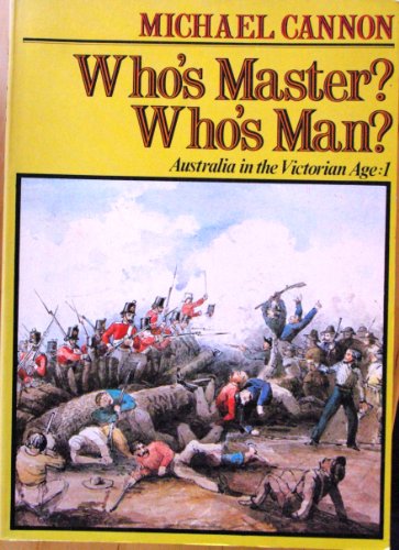 Book Who's Master? Who's Man? Australia In the Victorian Age: 1 free
