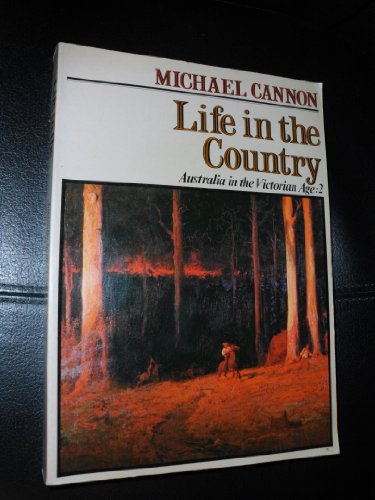 Book Life in the Country (Australia in the Victorian Age: Volume 2) free