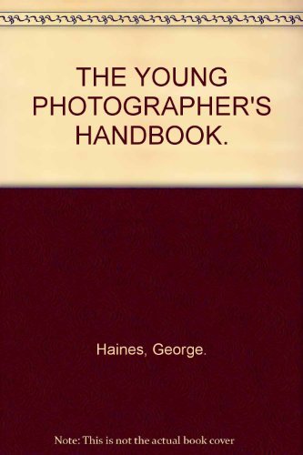 Book The Young Photographer's Handbook - An Illustrated Guide To Taking And Printing Photographs, Including Ideas For Projects And Experiments free