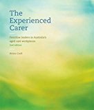 Book The Experienced Carer: Frontline Leaders in Australia's Aged Care Workplaces free