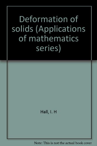 Book Deformation of solids (Applications of mathematics series) free