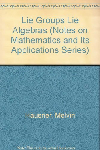 Book Lie groups, Lie algebras (Notes on mathematics and its applications) free