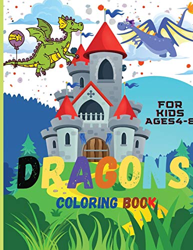 Book Dragons Coloring Book For Kids: Awesome Book for Children Ages 2-6 4-8 Coloring Book for Kids, Boys, Girls & Toddlers free
