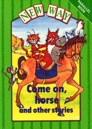 Book New Way - Green Level Parallel Book: Come on Horse and Other Stories free