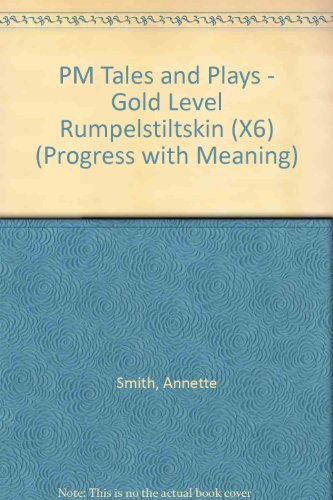 Book Pm Tales And Plays - Gold Level Rumpelstiltskin (x6) (progress With Meaning) free