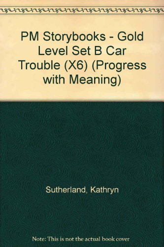 Book PM Storybooks - Gold Level Set B Car Trouble (X6) (Progress with Meaning) free