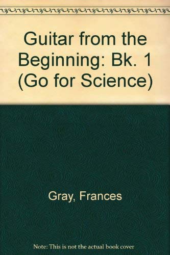 Book Guitar from the Beginning (Go for Science) (Bk. 1) free