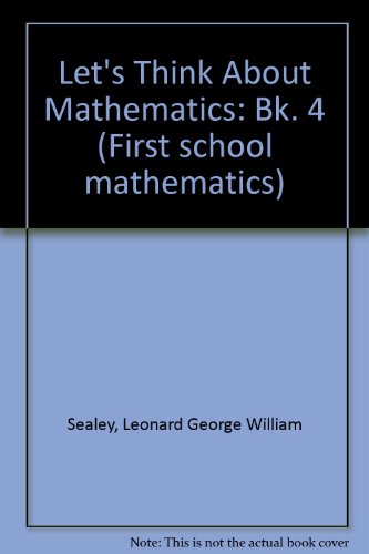 Book Let's Think About Mathematics: Bk. 4 (first School Mathematics) free