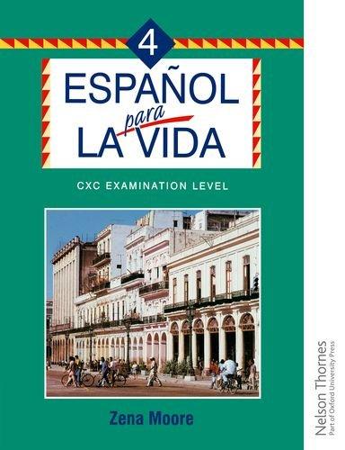 Book Espanol para la Vida 4 - CXC Examination Level (Espanol Para La Vida / Spanish for Life) (Bk. 4) free