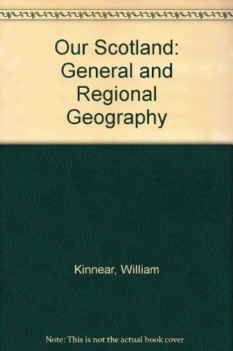 Book Our Scotland: A General And Regional Geography free