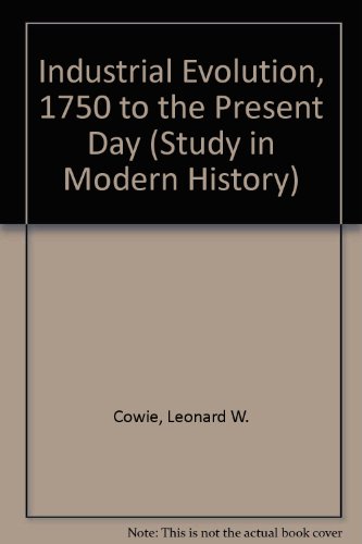 Book Industrial evolution: 1750 to the present day, (Studies in modern history, 2) free