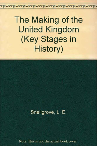 Book The Making of the United Kingdom (Key Stages in History) free