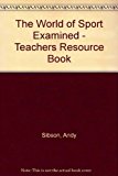 Book The World Of Sport Examined - Teachers Resource Book free