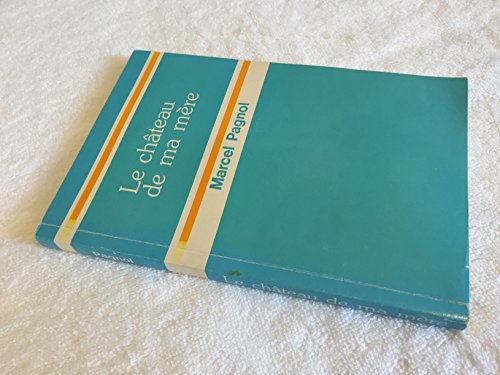 Book La Chateau De Ma Mere (French Literary Texts) (French Edition) free