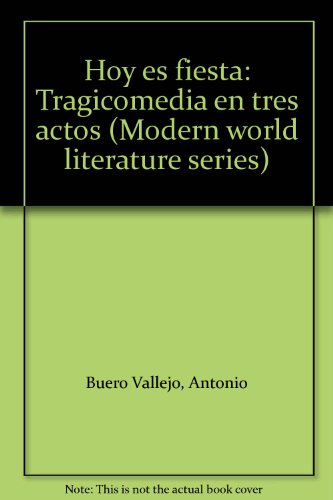 Book Hoy es fiesta: Tragicomedia en tres actos (Modern world literature series) free