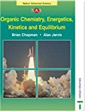 Book Organic Chemistry, Energetics, Kinetics and Equilibrium (Nelson Advanced Science: Chemistry) free