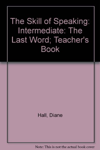 Book The Skill Of Speaking: The Last Word - Intermediate: Teacher's Book (the Skill Of Speaking) free