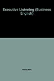 Book Executive Listening: Task-based Activities for Students of Business English (Business English) free