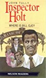 Book Inspector Holt - Where Is Bill Ojo?: Level 1 - Beginner (Nelson Readers) free